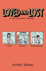 Loved and Lost: a Relationship Trilogy by Jeffrey Brown