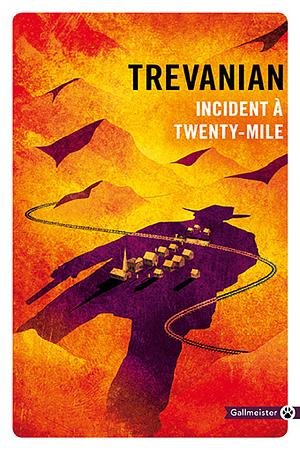 Incident à Twenty-Mile by Trevanian