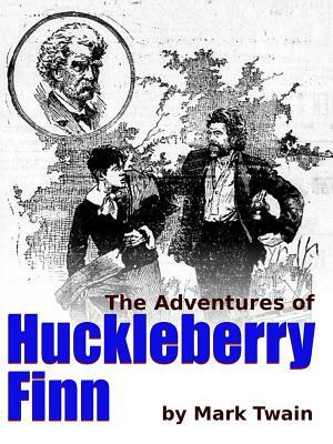 The Adventures of Huckleberry Finn by Mark Twain