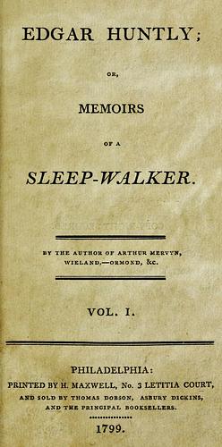 Edgar Huntly, Or, Memoirs of a Sleep-Walker by Charles Brockden Brown, Charles Brockden Brown