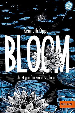 Bloom 3 - Jetzt greifen sie uns an by Kenneth Oppel
