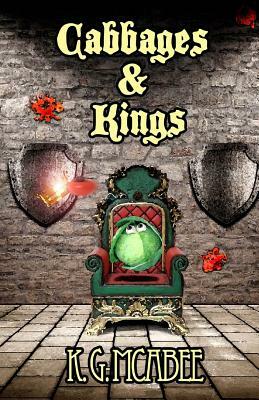 Cabbages and Kings by K. G. McAbee