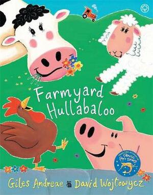 Cock A Doodle Doo! Farmyard Hullabaloo! by Giles Andreae, David Wojtowycz