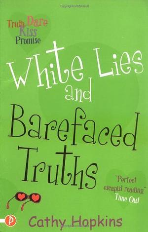 White Lies and Barefaced Truths by Cathy Hopkins