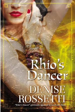 Rhio's Dancer by Denise Rossetti