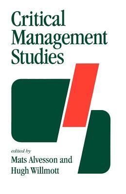 Critical Management Studies by Mats Alvesson