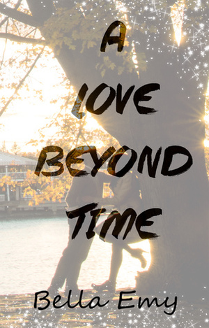 A Love Beyond Time by Bella Emy