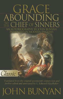 Grace Abounding to the Chief of Sinners-A Pure Gold Classic by John Bunyan