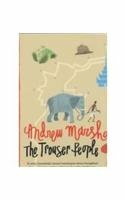 The Trouser People: A Quest For The Victorian Footballer Who Made Burma Play The Empire's Game by Andrew Marshall