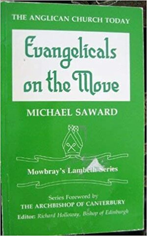 The Anglican Church Today: Evangelicals on the Move by Michael Saward
