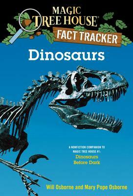 Dinosaurs: A Nonfiction Companion to Magic Tree House #1: Dinosaurs Before Dark by Mary Pope Osborne, Will Osborne