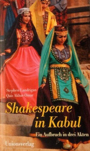 Shakespeare in Kabul by Qais Akbar Omar, Stephen Landrigan