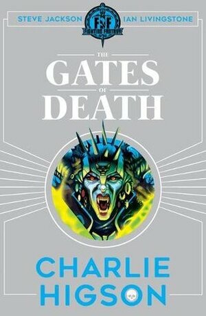Fighting Fantasy: The Gates of Death by Charlie Higson