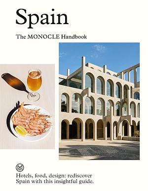 Spain: The Monocle Handbook by Tyler Brule, Joe Pickard, Andrew Tuck