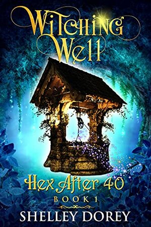 The Witching Well by Michelle Dorey, Shelley Dorey