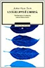 Lo sviluppo è libertà. Perché non c'è crescita senza democrazia by Amartya Sen