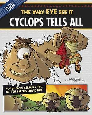 Cyclops Tells All: The Way EYE See It by Ryan Andrew Pentney, Nancy Loewen