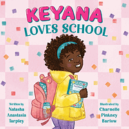  Keyana Loves School by Natasha Anastasia Tarpley