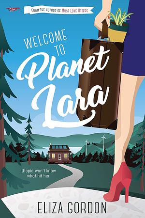 Welcome to Planet Lara by Eliza Gordon