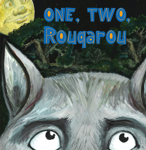 One, Two, Rougarou by Alexis Braud