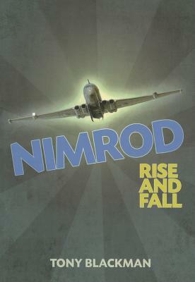 Nimrod: Rise and Fall by Tony Blackman