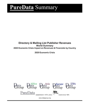 Directory & Mailing List Publisher Revenues World Summary: 2020 Economic Crisis Impact on Revenues & Financials by Country by Editorial Datagroup