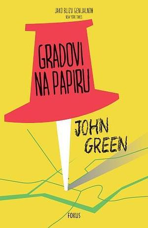 Gradovi na papiru by John Green