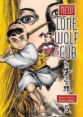 New Lone Wolf and Cub, Volume 5 by Hideki Mori, Kazuo Koike