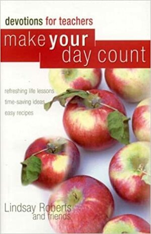 Make Your Day Count Devotional For Teachers by Lindsay Roberts