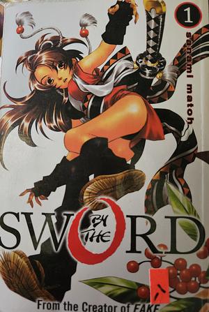 By the Sword, Volume 1 by Sanami Matoh