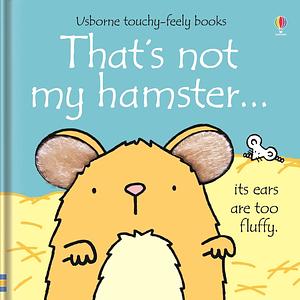 That's Not My Hamster... by Fiona Watt