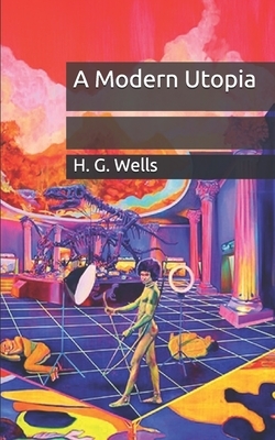 A Modern Utopia by H.G. Wells