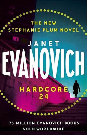 Hardcore Twenty-Four EXPORT by Janet Evanovich, Janet Evanovich