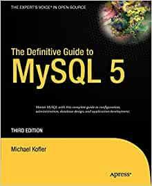 The Definitive Guide to MySQL 5 by Michael Kofler