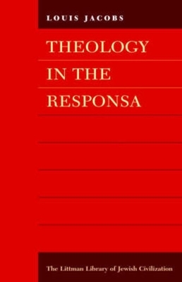 Theology in the Responsa by Jacobs A. Rabbi of the New London Louis