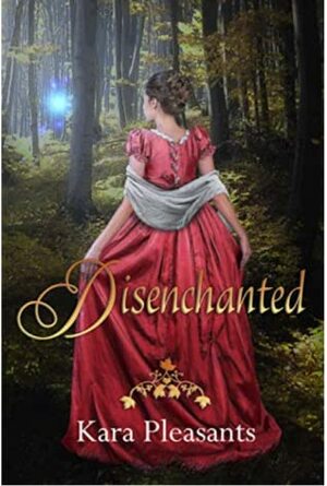 Disenchanted by Kara Pleasants