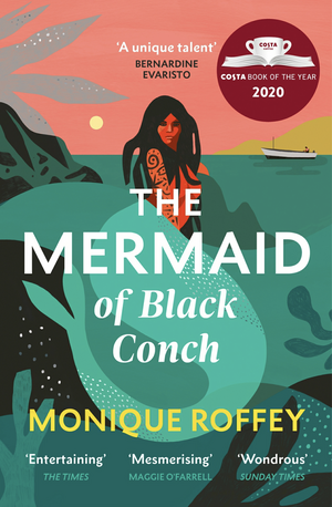 The Mermaid of Black Conch by Monique Roffey