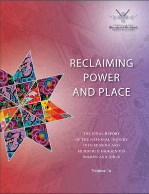 Reclaiming Power and Place: The Final Report of the National Inquiry into Missing and Murdered Indigenous Women and Girls, Volume 1a by National Inquiry into Missing and Murdered Indigenous Women and Girls