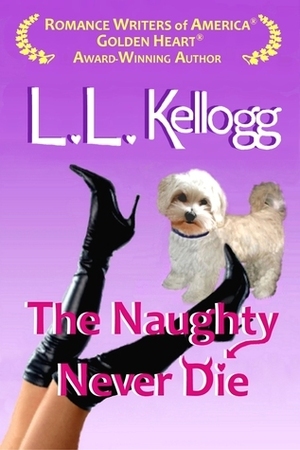 The Naughty Never Die (Seduction #2) by L.L. Kellogg, Laurie Kellogg