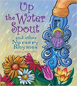 Up the Water Spout and Other Nursery Rhymes by Mara Van Fleet