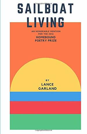 Sailboat Living by Lance Garland