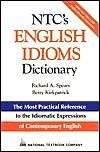 NTC's English Idioms Dictionary by Richard A. Spears