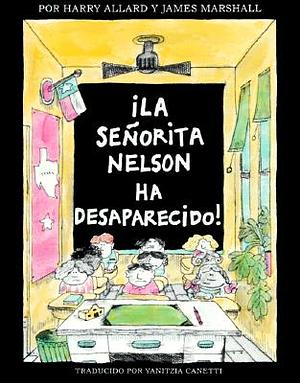La Señorita Nelson Ha Desaparecido! by Harry Allard