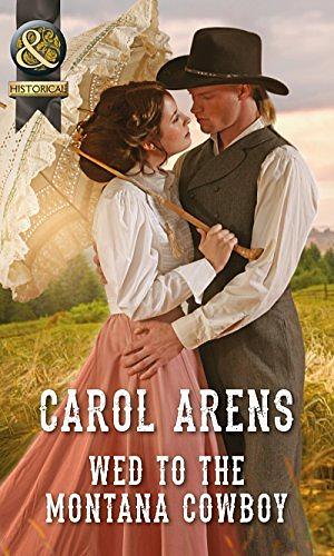 Wed To The Montana Cowboy by Carol Arens