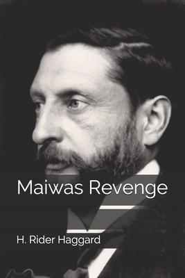 Maiwas Revenge by H. Rider Haggard