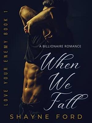 When We Fall by Shayne Ford