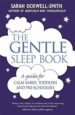 The Gentle Sleep Book: A Guide for Calm Babies, Toddlers and Pre-schoolers by Sarah Ockwell-Smith