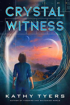 Crystal Witness by Kathy Tyers