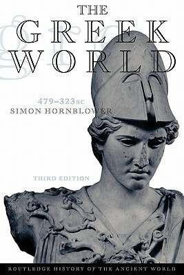 The Greek World 479-323 BC by Simon Hornblower