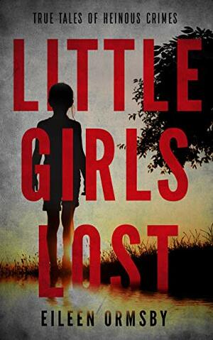 Little Girls Lost by Eileen Ormsby
